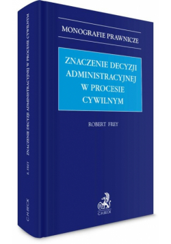 Znaczenie decyzji administracyjnej w procesie..