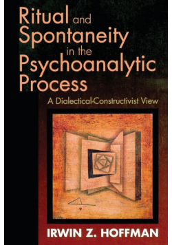 Ritual and Spontaneity in the Psychoanalytic Process