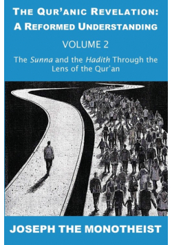 The Sunna and the Hadith Through the Lens of the Qur'an