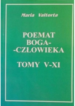 Poemat Boga- człowieka tomy V - XI