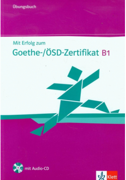 Mit Erfolg zum Goethe Zertifikat B1 + CD