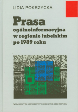 Prasa ogólnoinformacyjna w regionie lubelskim po 1989 roku