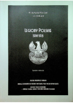 Legiony Polskie 1914 - 1918