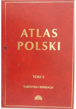 Atlas Polski Tom 3 Turystyka i Rekreacja