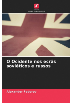 O Ocidente nos ecrãs soviéticos e russos