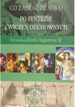 Co zabrać ze sobą Po syntezie ćwiczeń duchownych