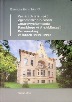 Życie I Działalność Zgromadzenia Sióstr Zmartwychwstania Pańskiego