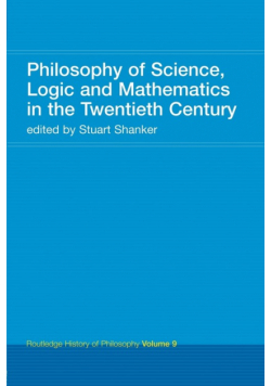 Philosophy of Science, Logic and Mathematics in the 20th Century
