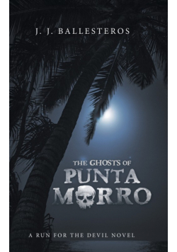 The Ghosts of Punta Morro