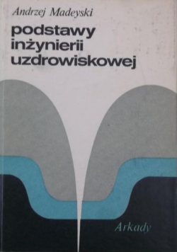 Madeyski Andrzej - Podstawy inżynierii uzdrowiskowej