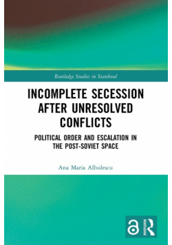 Incomplete Secession after Unresolved Conflicts