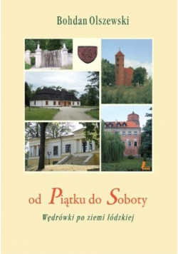 Od piątku do soboty wędrówki po ziemi łódzkiej