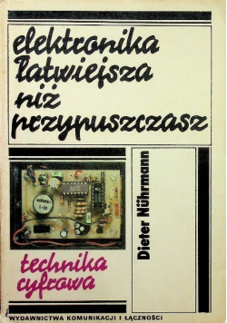 Elektronika łatwiejsza niż przypuszczasz. Technika cyfrowa