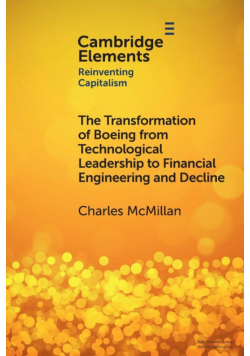 The Transformation of Boeing from Technological Leadership to Financial Engineering and Decline