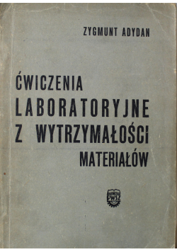Ćwiczenia laboratoryjne z wytrzymałości materiałów
