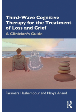 Third-Wave Cognitive Therapy for the Treatment of Loss and Grief