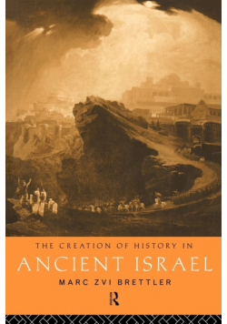 The Creation of History in Ancient Israel