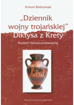 Dziennik wojny trojańskiej : Diktysa z Krety