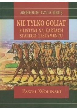 Nie tylko Goliat. Filistyni na kartach Starego Testamentu