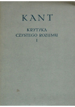 Krytyka czystego rozumu tom 1