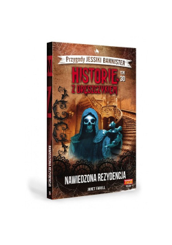 Historie z dreszczykiem Przygody Jessiki Bannister Tom 30 Nawiedzona rezydencja