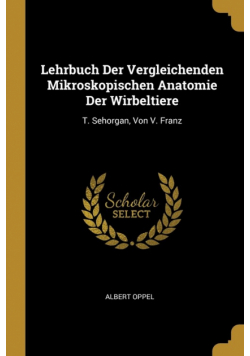 Lehrbuch Der Vergleichenden Mikroskopischen Anatomie Der Wirbeltiere