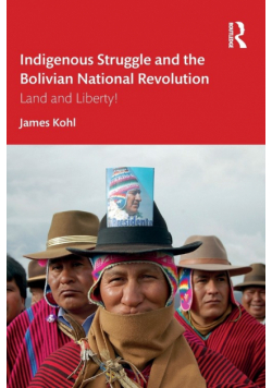 Indigenous Struggle and the Bolivian National Revolution