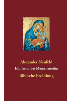 Ich, Jesus, der Menschensohn