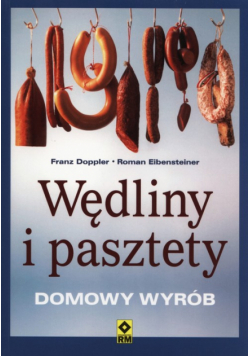 Wędliny i pasztety. Domowy wyrób