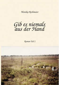 Gib es niemals aus der Hand Teil 2