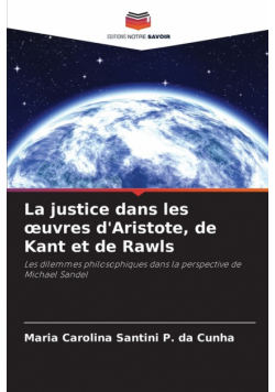 La justice dans les œuvres d'Aristote, de Kant et de Rawls