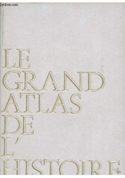 Le Grand Atlas De L Histoire Mondiale
