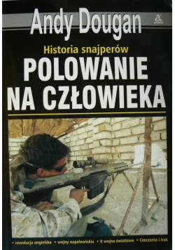 Historia snajperów Polowanie na człowieka