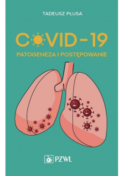 COVID-19 Patogeneza i postępowanie