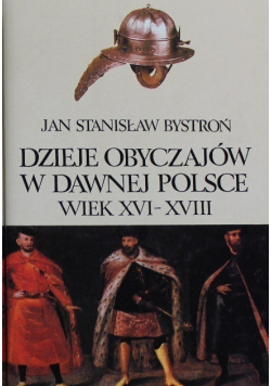 Dzieje obyczajów w dawnej Polsce wiek XVI - XVIII