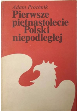 Pierwsze piętnastolecie Polski niepodległej