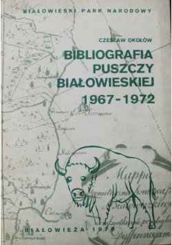 Biografia Puszczy białowieskiej 1967-1972