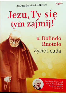 Jezus ty się tym zajmij O Dolindo Ruotolo Życie i cuda