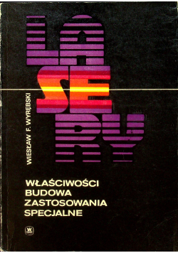 Lasery właściwości budowa zastosowania specjalne