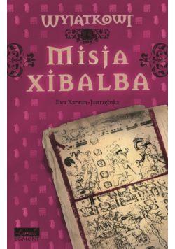 Karwan-Jastrzębska Ewa - Misja Xibalba