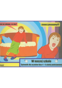 W naszej szkole 4-6: Śpiewnik dla ucznia