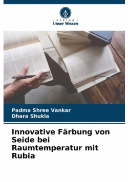 Innovative Färbung von Seide bei Raumtemperatur mit Rubia