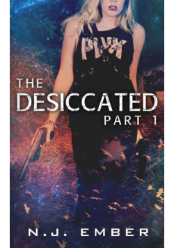 The Desiccated - Part 1