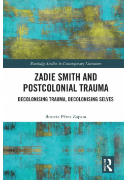 Zadie Smith and Postcolonial Trauma