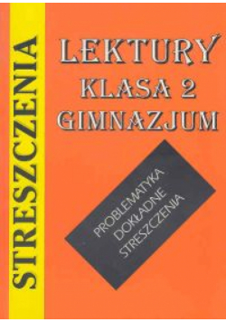 Streszczenie-lektury klasa 2 gimnazjum