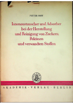 Ionenaustauscher und Adsorber bei der Herstellung und Reinigung von Zuckern, Pektinen und verwandten Stoffen