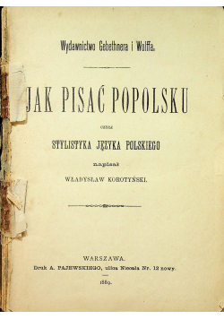Jak pisać popolsku czyli stylistyka języka polskiego 1889 r