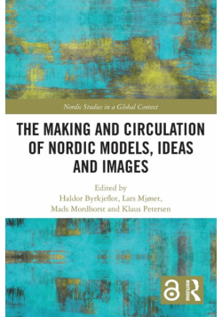 The Making and Circulation of Nordic Models, Ideas and Images