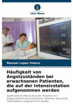 Häufigkeit von Angstzuständen bei erwachsenen Patienten, die auf der Intensivstation aufgenommen werden