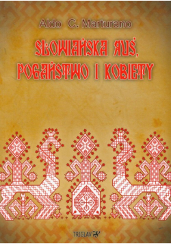 Słowiańska Ruś pogaństwo i kobiety